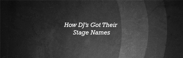 How DJs Got Their Names