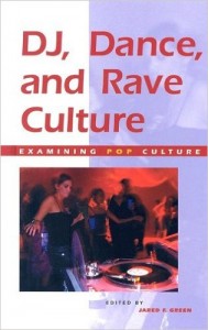 DJ, Dance, and Rave Culture (Examining Pop Culture)