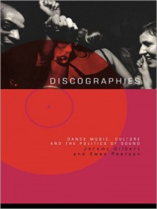 Discographies Dance, Music, Culture and the Politics of Sound