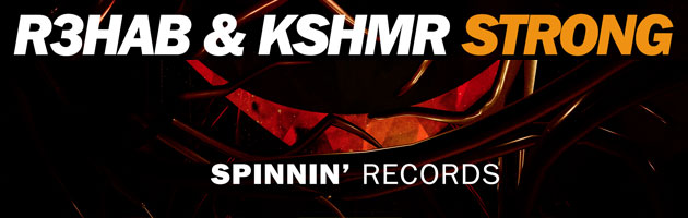 R3HAB & KSHMR present ‘Strong’ – new collab on Spinnin’ Records