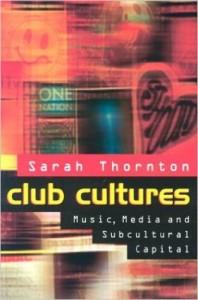 Club Cultures Music, Media, and Subcultural Capital